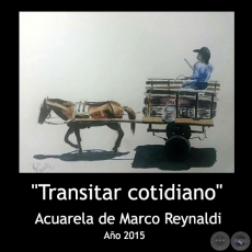 Transitar Cotidiano - Acuarela de Marco Reynaldi - Año 2015